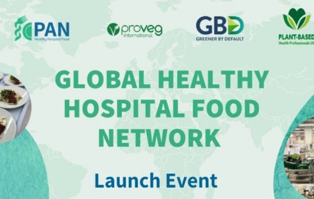Global Healthy Hospital Food Network: Launch Event by PAN International - Physicians Association for Nutrition